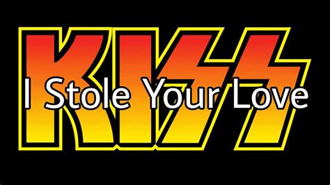 kiss stole your love